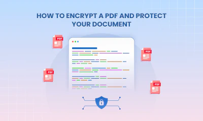 How to Encrypt a PDF and Protect Your Documents