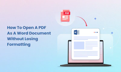 How to Open a PDF as a Word Document Without Losing Formatting
