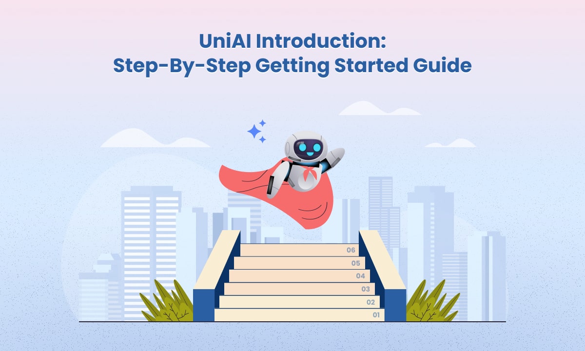 UniAI Introduction: Step-by-Step Getting Started Guide